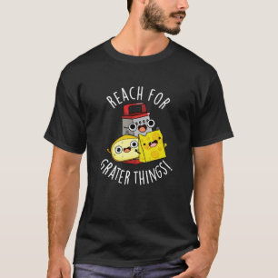 Sträva Efter Större Ting Rolig Ost Pun Dark BG T Shirt