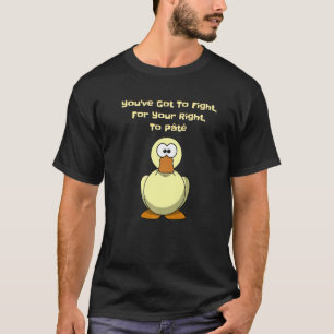 Strävan efter din Höger till Pâté Pro Kött T Shirt