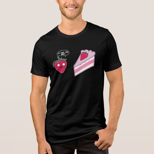 Strawberry Cheesecake Bakery Is That You Bro T Shirt (Framsida)