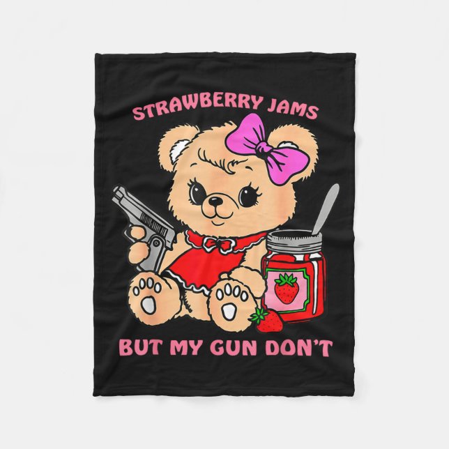 Strawberry Jams But My Gun Don't Funny Teddy Bear  Fleecefilt (Framsidan)