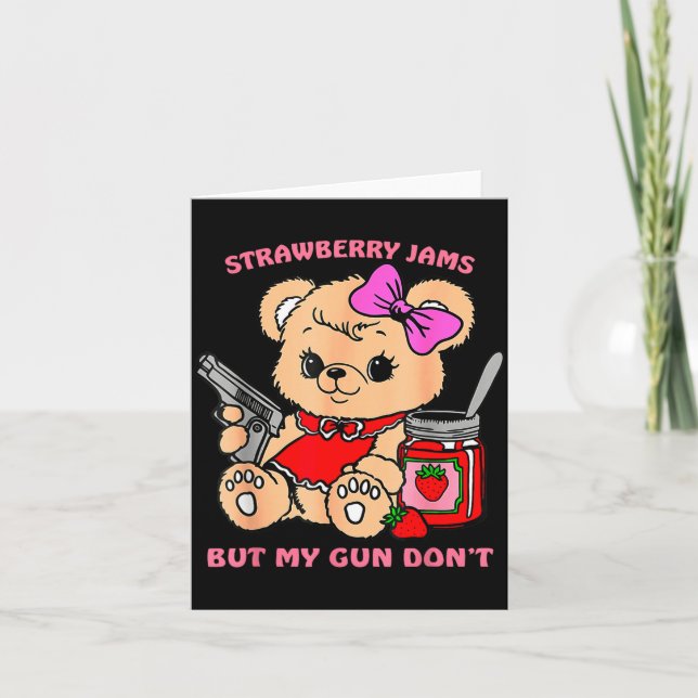 Strawberry Jams But My Gun Don't Funny Teddy Bear  Kort (Framsida)