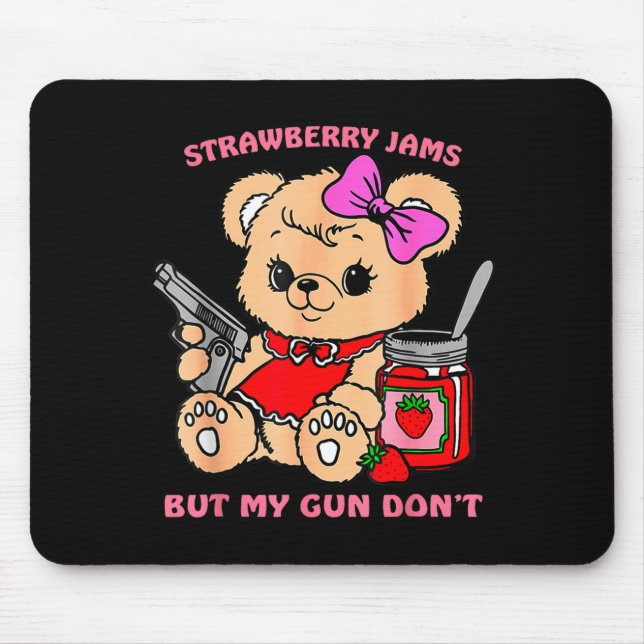 Strawberry Jams But My Gun Don't Funny Teddy Bear  Musmatta (Framsidan)