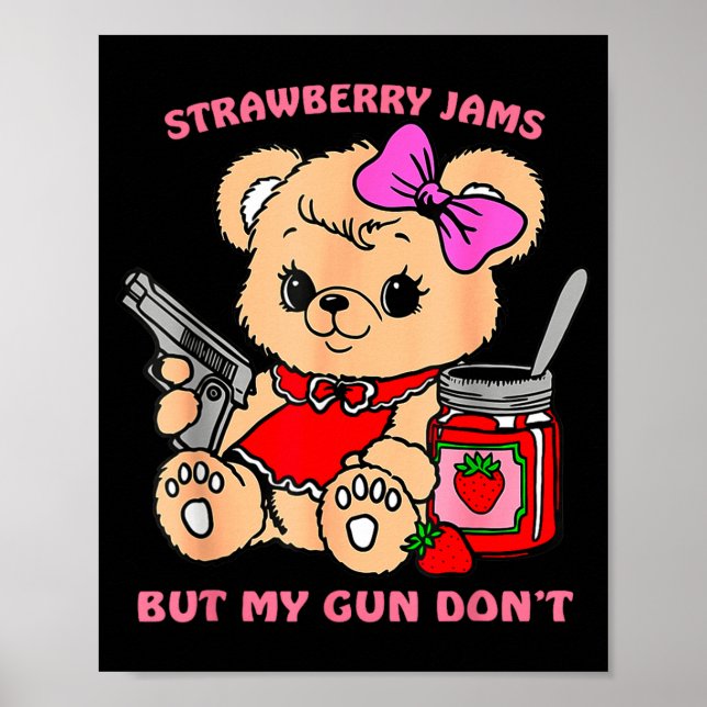 Strawberry Jams But My Gun Don't Funny Teddy Bear  Poster (Framsidan)