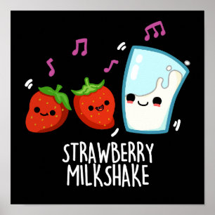 Strawberry Mjölk Shake Funny Food Pun Mörk BG Poster