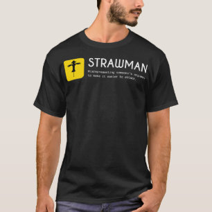 Strawman fallacy Fallacies T Shirt