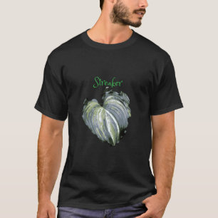 Streaker Streaked Hosta T Shirt