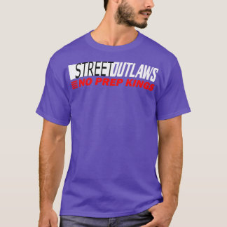 Street Outlaws no prep Kings designer T Shirt