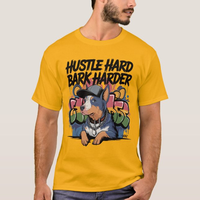 Street Stil Cattle Hund - Hustle Hard, Bark Harder T Shirt (Framsida)