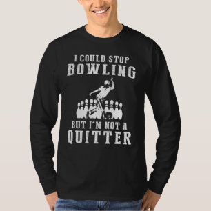 Strejka med skratt - jag kan sluta med att Bowling T Shirt