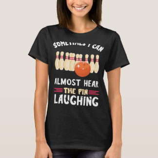 Strejkan Bowling Pin Laughing Bowling Team Bowlare T Shirt