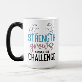 Strength Grows in Moment of Challenge Mug Magisk Mugg