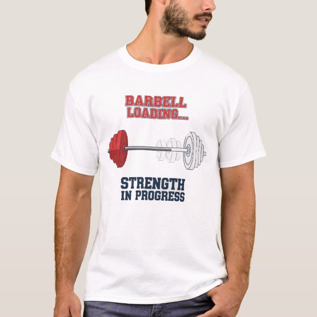 Strength In Progress | Barbell Loading Fitness T Shirt (Framsida)