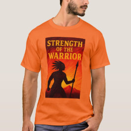 Strength Of The Warrior T Shirt