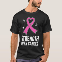 Strength Over Cancer T Shirt