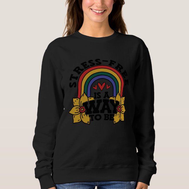 Stress Free Is A Way To Be Stress Awareness Rainbo T Shirt (Framsida)