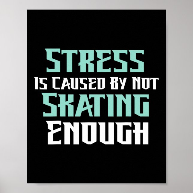 Stress orsakas av att inte åka rullskridskor nog poster (Framsidan)
