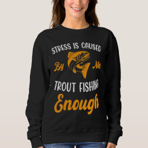 Stress orsakas av att inte fiska efter öring t shirt