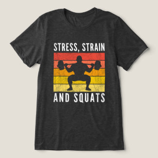 Stress Strain and Squats Tee, Funny Engineer Gym T Shirt