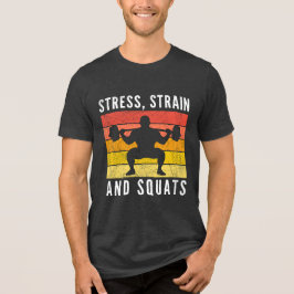 Stress Strain and Squats Tee, Funny Engineer Gym T Shirt