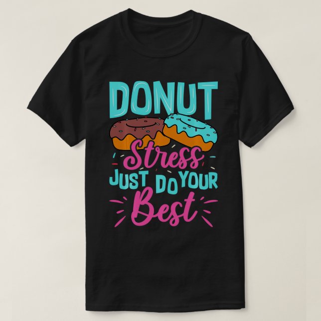 Stressa bara göra din bästa testdag för lärare. t shirt (Design framsida)