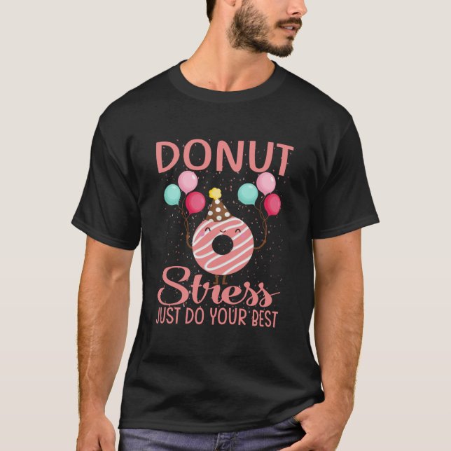 Stressa bara göra dina bästa lärartester t shirt (Framsida)