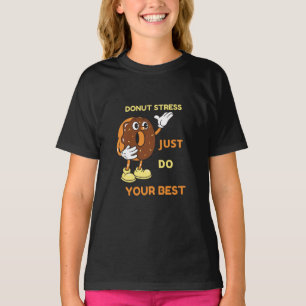 Stressa bara göra ditt bästa i T-Shirt-test T Shirt