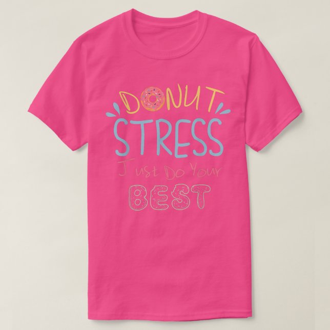 Stressa bara göra ditt bästa - Lärartestning  T Shirt (Design framsida)