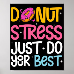 Stressa bara göra ditt bästa Sten i testdagslärare Poster