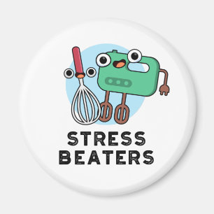 Stressa Beaters Funny Baking Whisk Pun Magnet