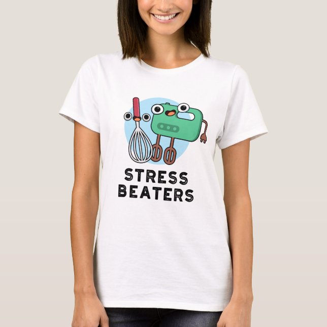 Stressa Beaters Funny Baking Whisk Pun T Shirt (Framsida)