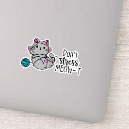 Stressa inte MEOW-T Klistermärken