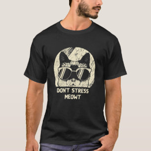 Stressa inte Meowt Cat Lover Positivity Kitten T Shirt