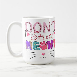Stressa INTE MEOWT FUNNY SAYING Kaffemugg