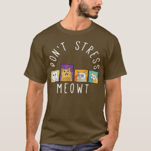 Stressa inte Meowt Kattunge Funny Cats Mamma och C T Shirt