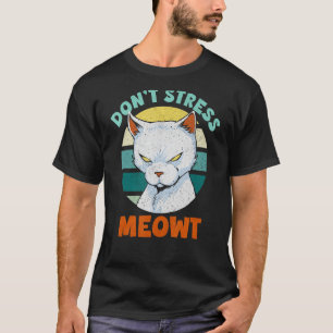 Stressa inte Meowt Kattunge Kids Ca Stressa inte M T Shirt