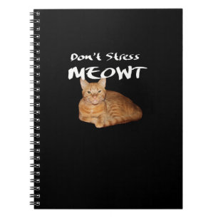 Stressa inte Meowt - Orange Cat Stressar ut mig Anteckningsbok