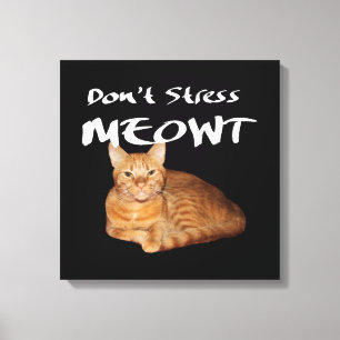 Stressa inte Meowt - Orange Cat Stressar ut mig Canvastryck