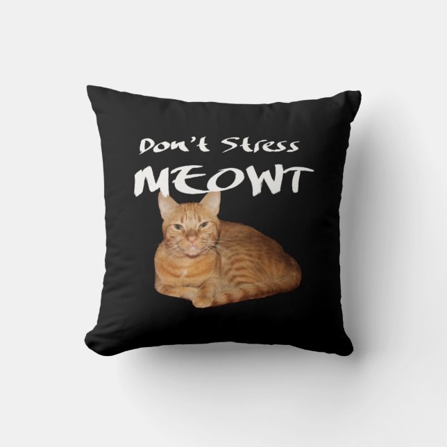 Stressa inte Meowt - Orange Cat Stressar ut mig Kudde (Framsida)