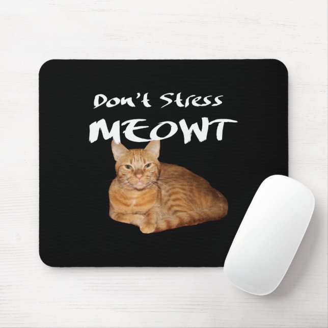 Stressa inte Meowt - Orange Cat Stressar ut mig Musmatta (Med mus)
