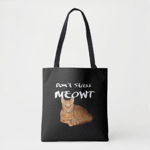 Stressa inte Meowt - Orange Cat Stressar ut mig Tygkasse