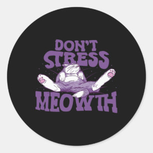 Stressa inte Meowth National Stressa Awareness Mon Runt Klistermärke