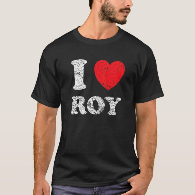 Stressad Grunge Sliten Stil Jag älskar Roy T Shirt (Framsida)
