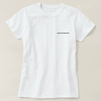 stressad och deprimerad t shirt