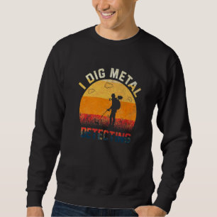 Stressad Retro Trendig Jag Gräver Metalldetekterin Lång Ärmad Tröja