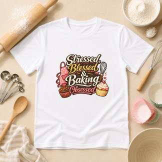 Stressad, Tacksam & Bakar Galet - Humor om Bakning T Shirt