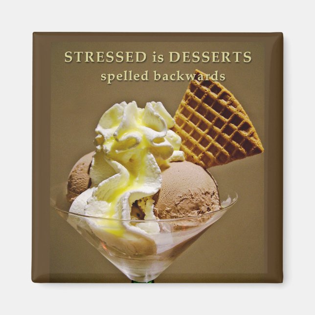 STRESSAT är DESSERTS spaltade bakåt Magnet (Framsidan)