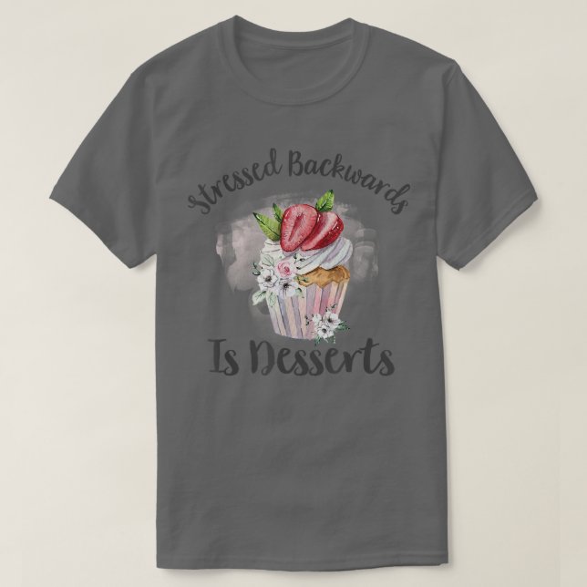 Stressat bakåt är Desserts - bakåtkonst Chef Bakin T Shirt (Design framsida)