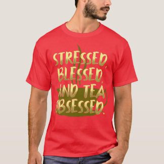 Stressat belästa tea t shirt