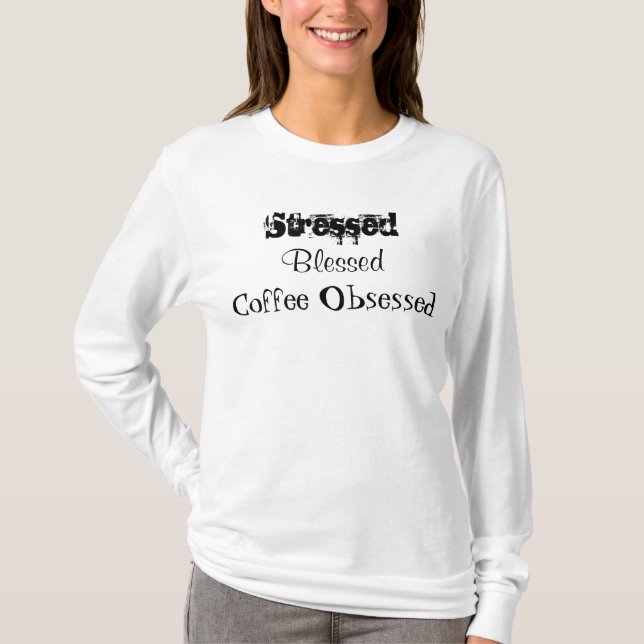 Stressat, bläddrat kaffe har observerats t shirt (Framsida)