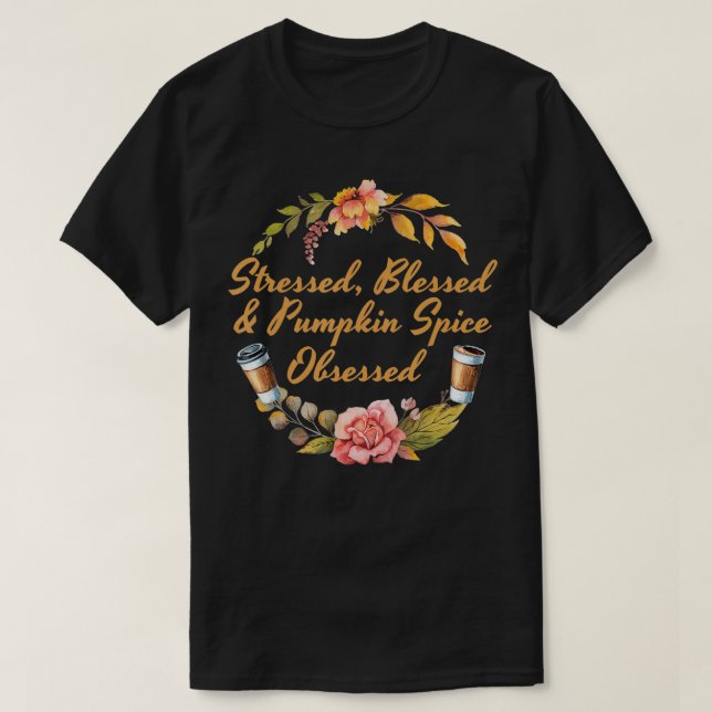 Stressat blankt och pumpkin Spice besökt PSL-fall T Shirt (Design framsida)